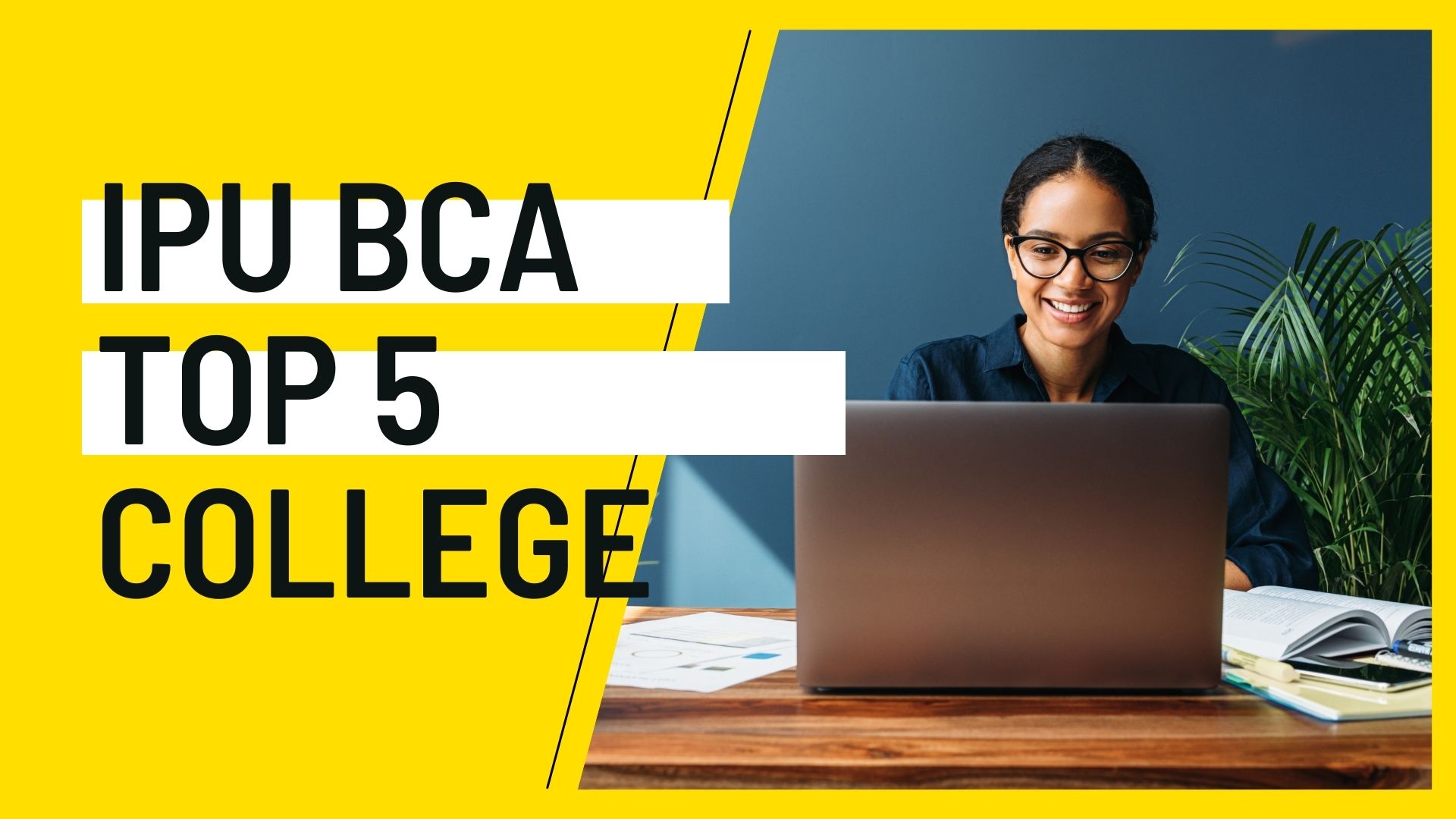 IPU Top College for BCA - Admission, Eligibility Criteria, Admission Criteria, Syllabus, Counselling Process